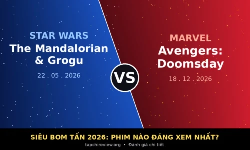 The Mandalorian And Grogu vs Avengers: Doomsday — Bom Tấn 2026 Nào Đáng Xem Nhất?