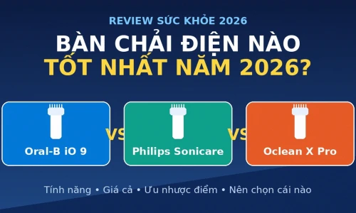 Oral-B iO 9 vs Philips Sonicare vs Oclean X Pro: Bàn Chải Điện Nào Tốt Nhất Năm 2026?