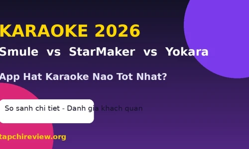 Smule vs StarMaker vs Yokara 2026: App Hát Karaoke Nào Tốt Nhất?